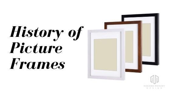 History of Picture Frames - Why were picture frames invented - Modern Memory Design Picture frames - NJ Frame shop Custom framing