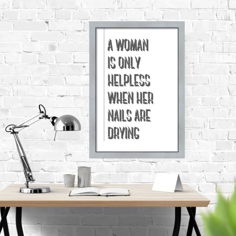 24x36 Framed Wall Art – "A Woman Is Only Helpless When Her Nails Are Drying" Quote – Silver Metallic Frame | Salon Wall Decor for Nail Salon, Hair Studio, Glam Room, Beauty Bar  Modern Memory Design Picture frames 
