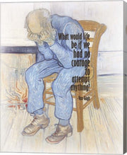 Courage - Van Gogh Quote 2 by Quote Master