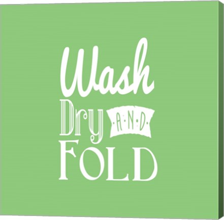 Wash Dry And Fold Green Background by Color Me Happy