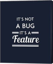 It's Not A Bug, It's A Feature - Blue Background by Color Me Happy