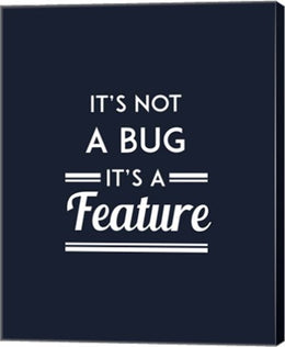 It's Not A Bug, It's A Feature - Blue Background by Color Me Happy