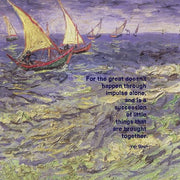 For the Great - Van Gogh Quote 1 by Quote Master