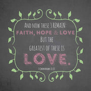 1 Corinthians 13:13 Faith, Hope and Love (Chalkboard) by Inspire Me