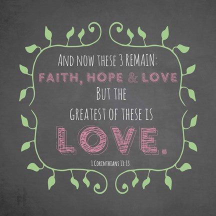 1 Corinthians 13:13 Faith, Hope and Love (Chalkboard) by Inspire Me