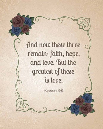 1 Corinthians 13:13 Faith, Hope and Love (Floral) by Inspire Me
