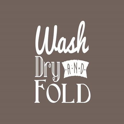 Wash Dry And Fold Brown Background by Color Me Happy