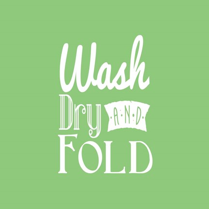 Wash Dry And Fold Green Background by Color Me Happy