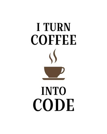I Turn Coffee Into Code - Coffee Cup White Background by Color Me Happy