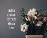 Truth Is Universal - Flowers on Gray Background Yellow Tint by Color Me Happy