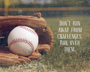 Don't Run Away From Challenges - Baseball by Sports Mania