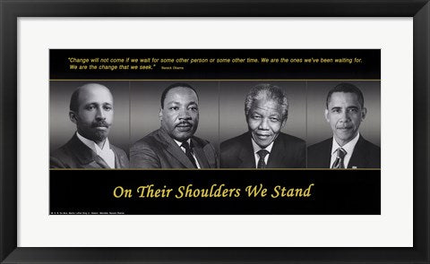 Framed On Their Shoulders We Stand 12 ½ x 24 ½