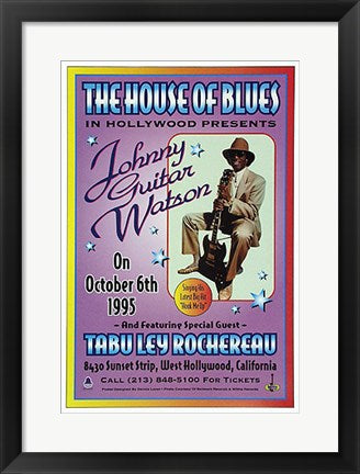 Framed Art Johnny Guitar Watson, The House of Blues, Hollwood, 1995 by Dennis ...
