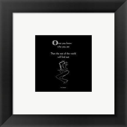 Framed Art Once You Know Who You Are by Sir Shadow | 6 x 6