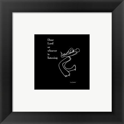 Framed Art Dear Lord or Whoever is Listening by Sir Shadow | 6 x 6