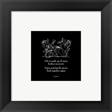 Framed Art Life is Made Up of Many Broken Moments | Sir Shadow 6 x 6