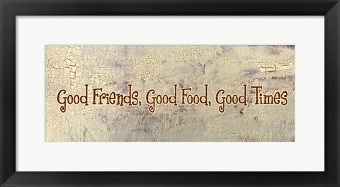 Framed Art Good Food, Good Friends, Good Times by Gilda Redfield Wall Decor 18x24 Artwork