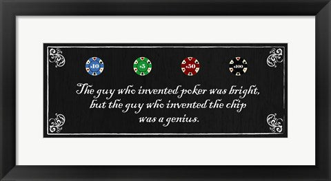 Framed Art The Guy who Invented Poker was Bright, but the guy who inve