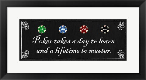 Framed Art Poker takes a day to learn and a lifetime to master by Jo Smith Wall Decor 18x24 Artwork