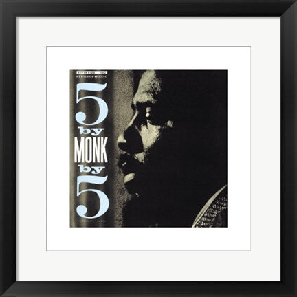 Framed Art Thelnoious Monk: 5 by Monk by 5 16 x 16
