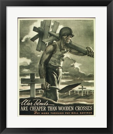 Framed Art War Bonds are Cheaper than Wooden Crosses Wall Decor 18x24 Artwork