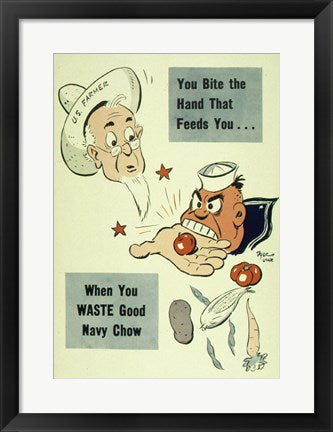Framed Art You Bite the Hand that Feeds You When You Waste Good Navy Chow Wall Decor 18x24 Artwork