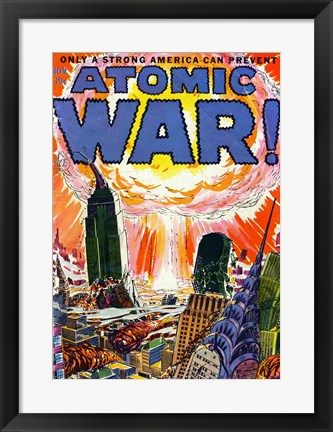 Framed Art Only a Strong America can Prevent an Atomic War Wall Decor 18x24 Artwork