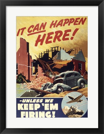 Framed Art It Can Happen Here Unless We Keep 'Em Firing Wall Decor 18x24 Artwork