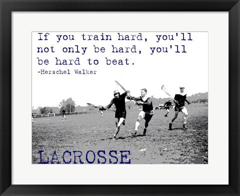 Framed Art If You Train Hard, Lacrosse by Sports Mania Wall Decor 18x24 Artwork