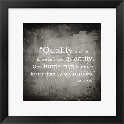 Framed Art Quality is more important by Veruca Salt Wall Decor 18x24 Artwork