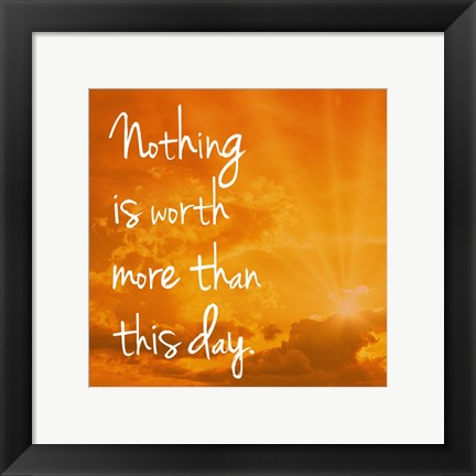 Framed Art Nothing is worth more Wall Decor 18x24 Artwork