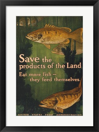 Framed Art Save the products of the land--Eat more fish-they feed themselves United States Food Administration Wall Decor 18x24 Artwork
