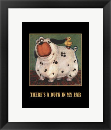 Framed There's a Duck in My Ear by Kourosh | 14 x 11