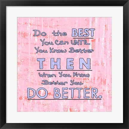 Framed Art Do the Best You Can by Veruca Salt Wall Decor 18x24 Artwork