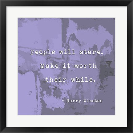 Framed Art People Will Stare, Quote by Harry Winston by Veruca Salt Wall Decor 18x24 Artwork