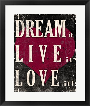 Framed Art Frame Art Dream It, Live It, Love It by Veruca Salt Wall Decor 18x24 Artwork