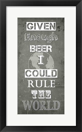 Framed Art Given Enough Beer by Veruca Salt Wall Decor 18x24 Artwork