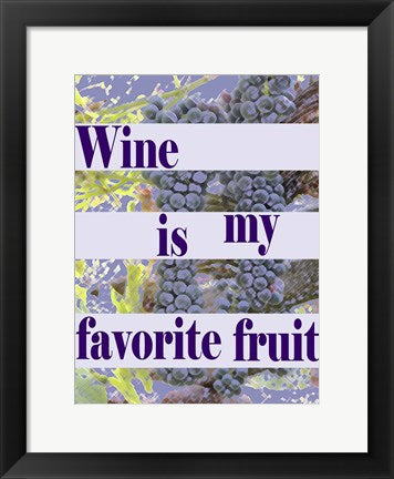 Framed Art Wine is My Favorite Fruit by Veruca Salt Wall Decor 18x24 Artwork