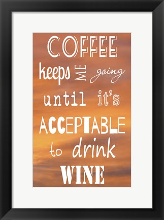 Framed Art Coffee Keeps Me Going by Veruca Salt Wall Decor 18x24 Artwork