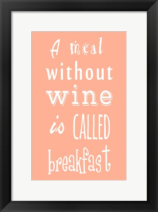 Framed Art Frame Art A Meal Without Wine - Peach by Veruca Salt Wall Decor 18x24 Artwork