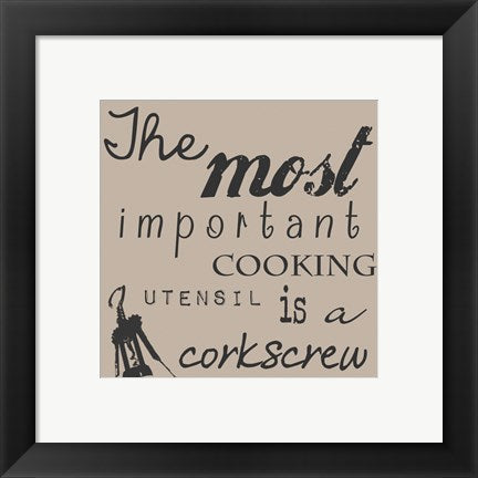 Framed Art The Most Important Cooking Utensil is a Corkscrew by Veruca Salt Wall Decor 18x24 Artwork