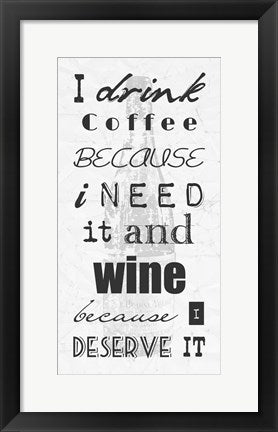 Framed Art I Drink Coffee and Wine by Veruca Salt Wall Decor 18x24 Artwork