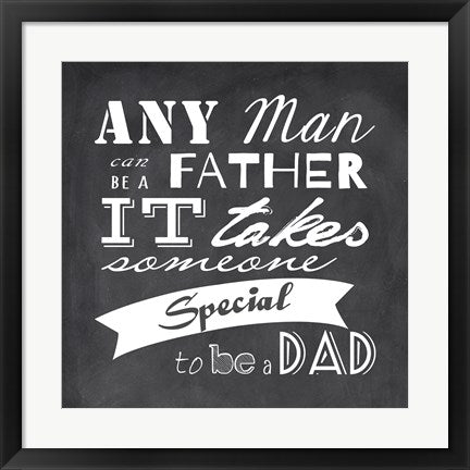 Framed Art Frame Art Any Man Can Be A Father Square by Veruca Salt Wall Decor 18x24 Artwork
