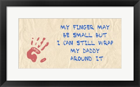 Framed Art My Finger May Be Small Daddy by Veruca Salt Wall Decor 18x24 Artwork