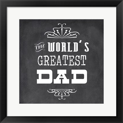 Framed Art The World's Greatest Dad II by Veruca Salt Wall Decor 18x24 Artwork