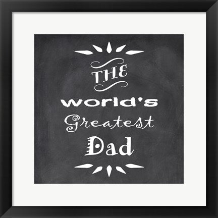 Framed Art The World's Greatest Dad I by Veruca Salt Wall Decor 18x24 Artwork