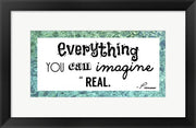 Framed Art Frame Art Everything You Can Imagine Is Real -Picasso by Veruca Salt Wall Decor 18x24 Artwork