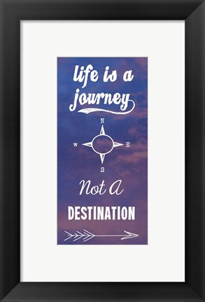 Framed Art Life Is A Journey Not A Destination by Veruca Salt Wall Decor 18x24 Artwork