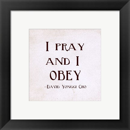 Framed Art I Pray and I Obey by Veruca Salt Wall Decor 18x24 Artwork