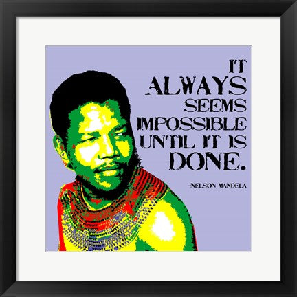 Framed Art It Always Seems Impossible Until It Is Done - Nelson Mandela by Veruca Salt Wall Decor 18x24 Artwork